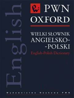 Wielki Sownik angielsko-polski PWN-Oxford