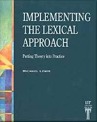 Implementing The Lexical Approach - Putting Theory Into Practice