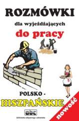 Rozmwki Dla Wyjedzajcych Do Pracy Polsko - Hiszpaskie