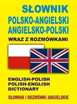 Sownik Polsko-angielski Angielsko-polski Wraz z Rozmwkami Sownik i Rozmwki Angielskie
