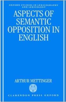Aspects of Semantic Opposition in English