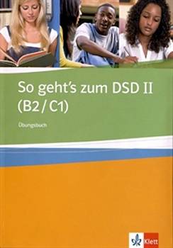 So gehts zum DSD II (B2/C1) Ubungsbuch