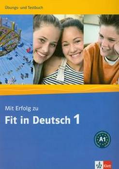Mit Erfolg zu Fit in Deutsch 1 ćwiczenia i testy