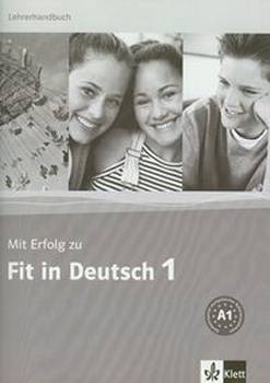 Mit Erfolg zu Fit in Deutsch 1 poradnik dla nauczyciela