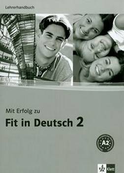 Mit Erfolg zu Fit in Deutsch 2 poradnik dla nauczyciela