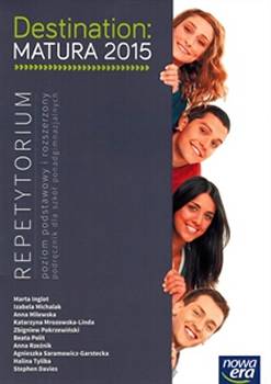 Destination Matura 2015 Repetytorium Poziom Podstawowy i Rozszerzony