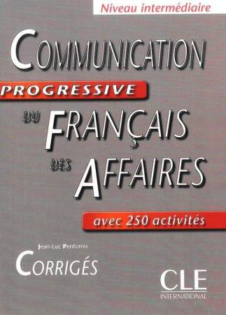 Communication Progressive Du Francais Des Affaires Avec 250 Activites Niveau Intermediaire Klucz