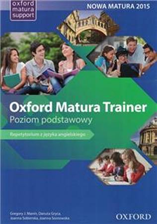 Oxford Matura Trainer - Poziom Podstawowy z dostpem do Online Practice