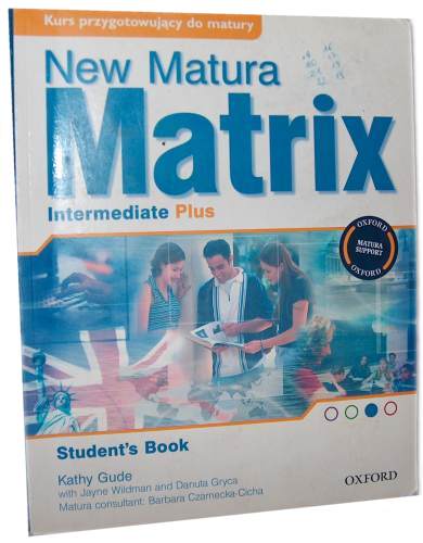 New Matura Matrix Intermediate Plus Students Book (uywany)