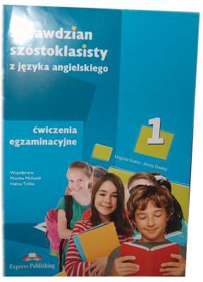 Sprawdzian szóstoklasisty z języka angielskiego ćwiczenia egzaminacyjne