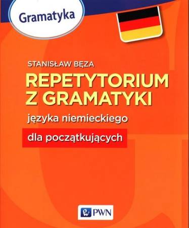 Repetytorium z gramatyki jzyka niemieckiego dla pocztkujcych - Stanisaw Bza